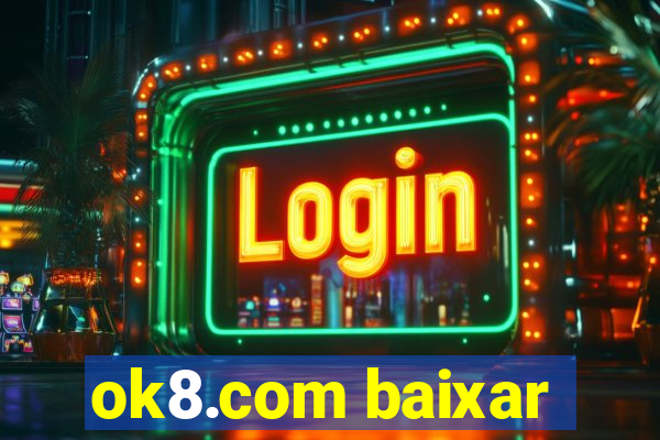 ok8.com baixar